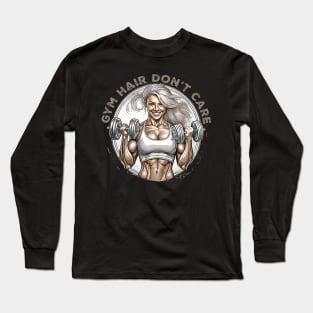 Gym hair don't care Long Sleeve T-Shirt